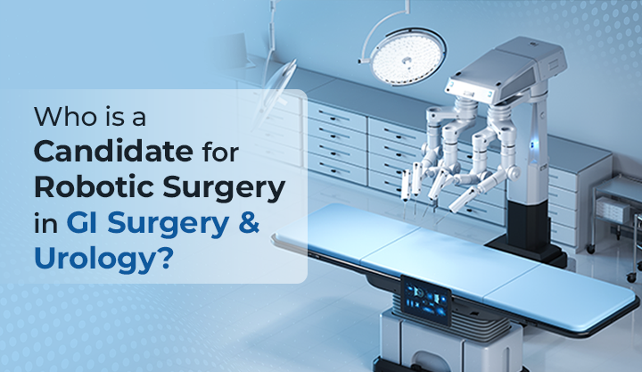 Who is a candidate for robotic surgery in GI Surgery & Urology