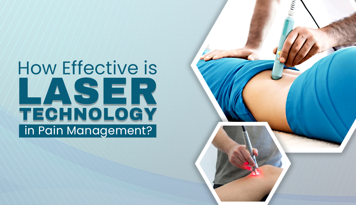 How Effective is Laser Technology in Pain Management