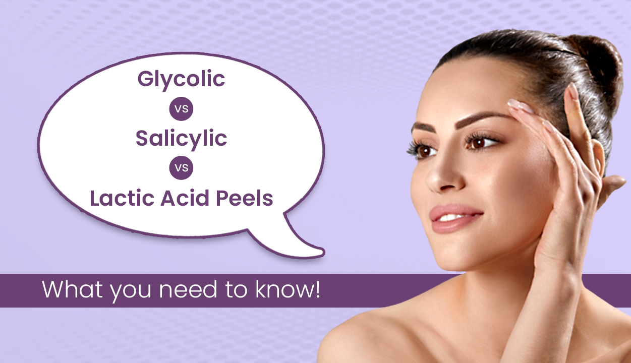 Glycolic vs. Salicylic vs. Lactic Acid Peels What you need to know