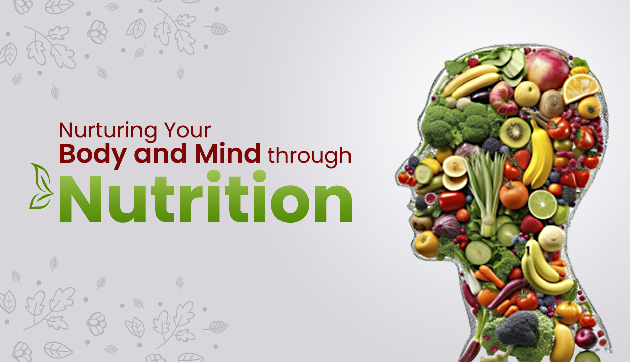 Nurturing Your Body and Mind through Nutrition