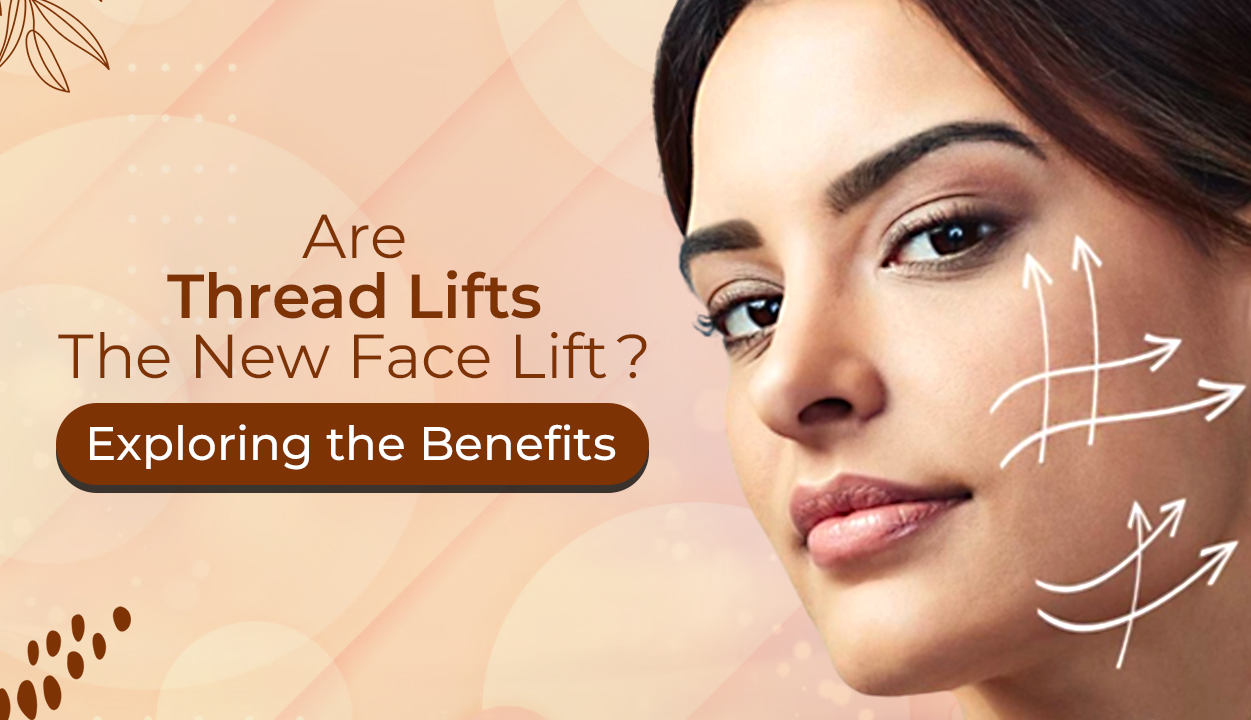 Are Thread Lifts the New Facelift Exploring the Benefits