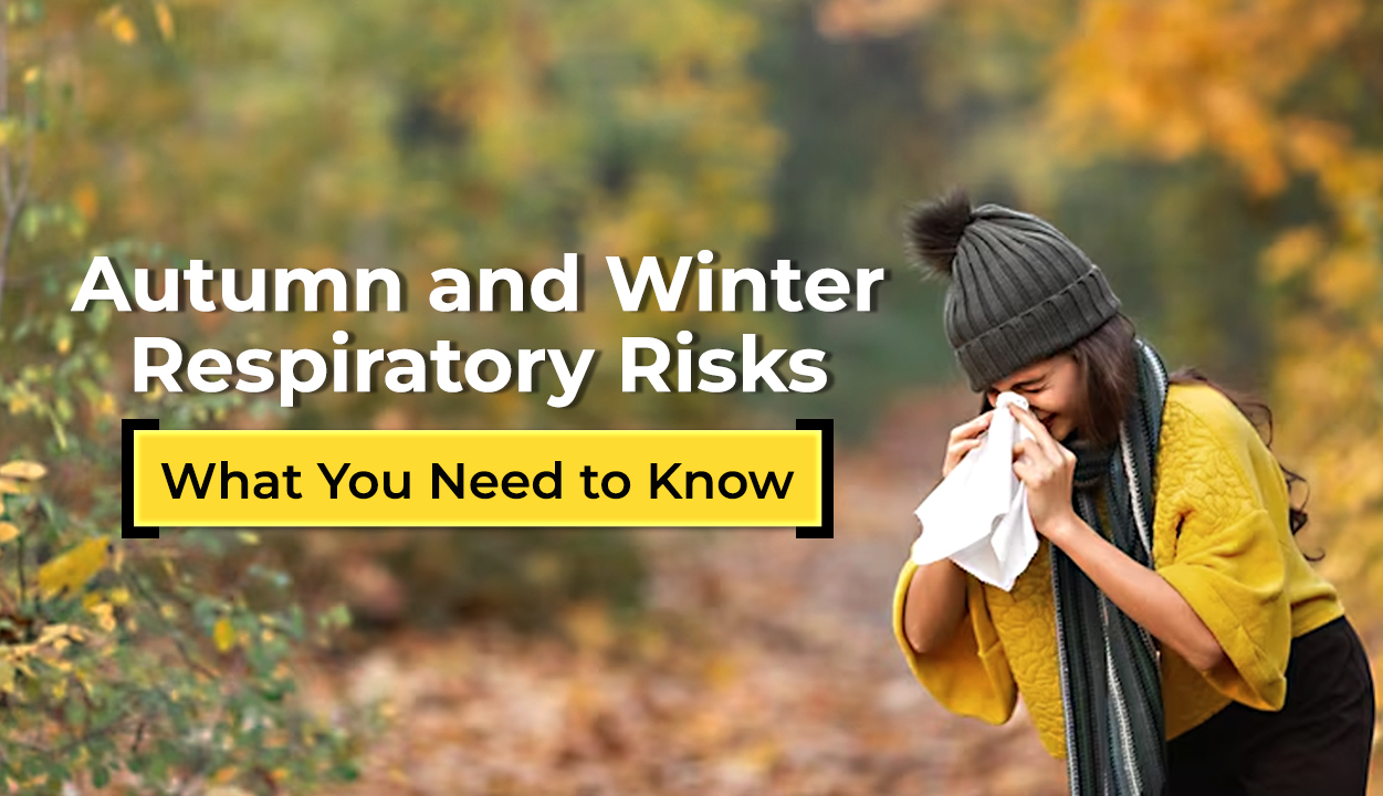 Autumn and Winter Respiratory Risks: What You Need to Know