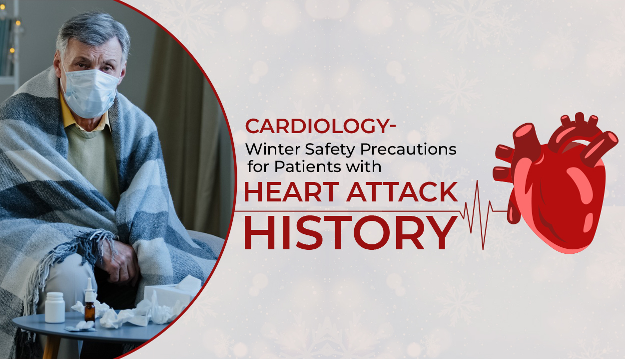 Cardiology- Winter Safety Precautions for Patients with Heart Attack History