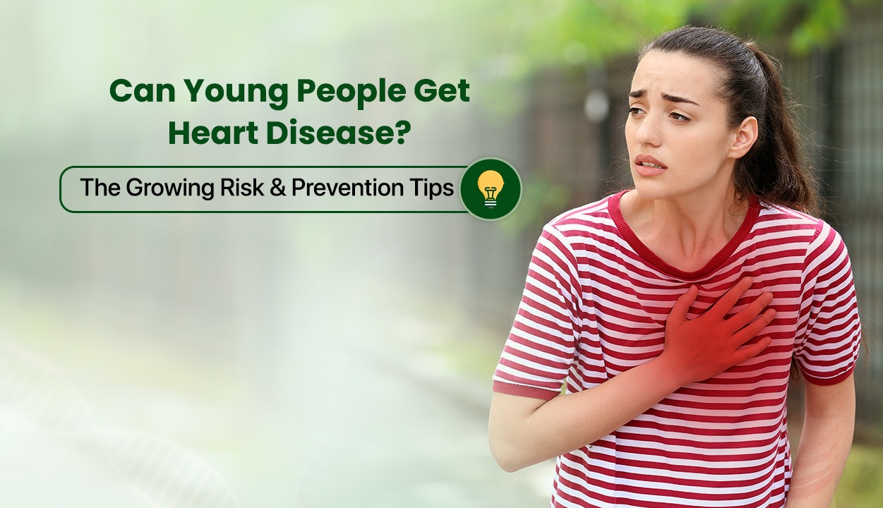 Can Young People Get Heart Disease? The Growing Risk & Prevention Tips