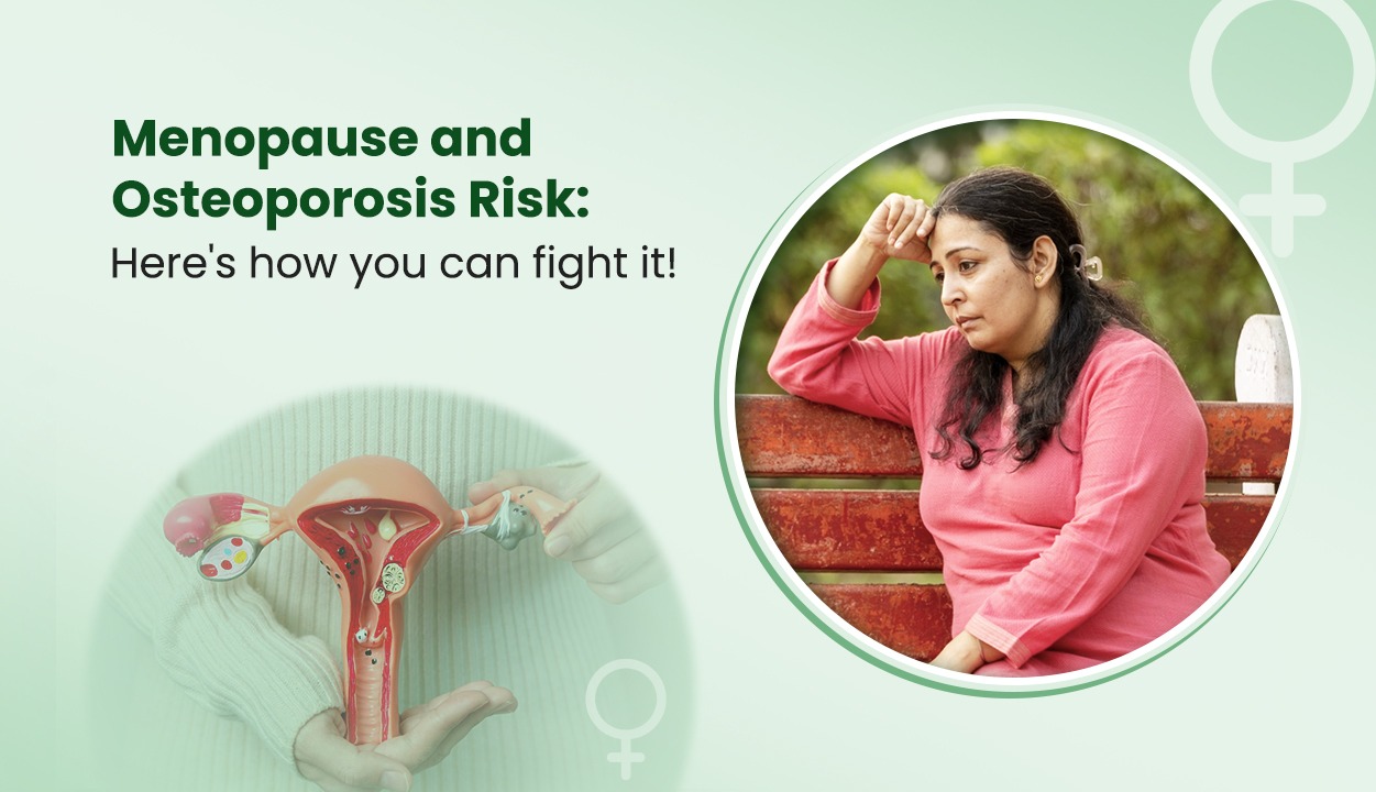 Menopause and Osteoporosis Risk: Here’s how you can fight it!