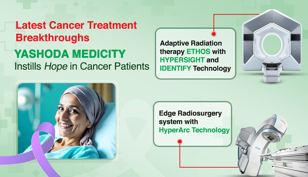 Latest Cancer Treatment Breakthroughs: Yashoda Medicity Instills Hope in Cancer Patients.