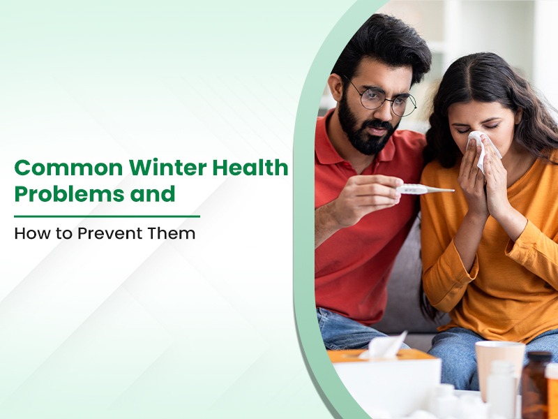 Common Winter Health Problems and How to Prevent Them