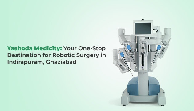 Robotic Surgery at Yasodha Medicity
