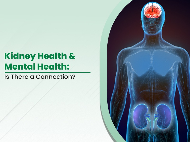 Kidney Health & Mental Health: Is There a Connection?