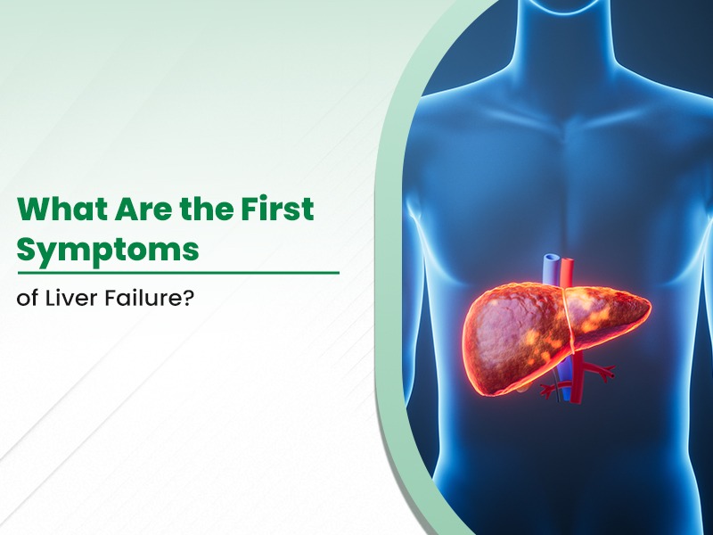 What Liver Failure Symptoms Are the Initial?