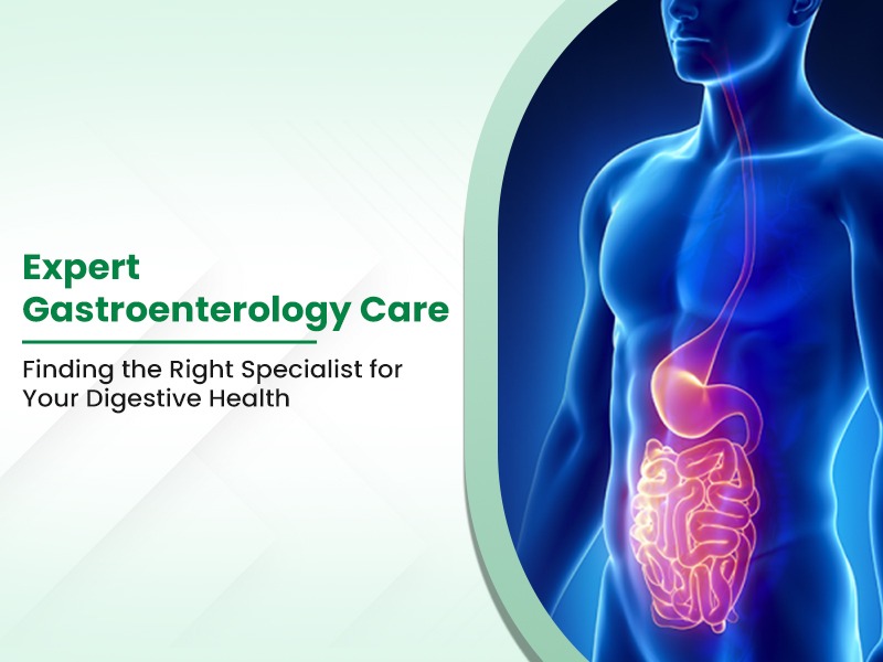 Expert Gastroenterology Care – Finding the Right Specialist for Your Digestive Health