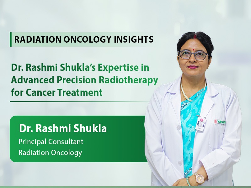 Dr. Rashmi Shukla’s Expertise in Advanced Precision Radiotherapy for Cancer Treatment