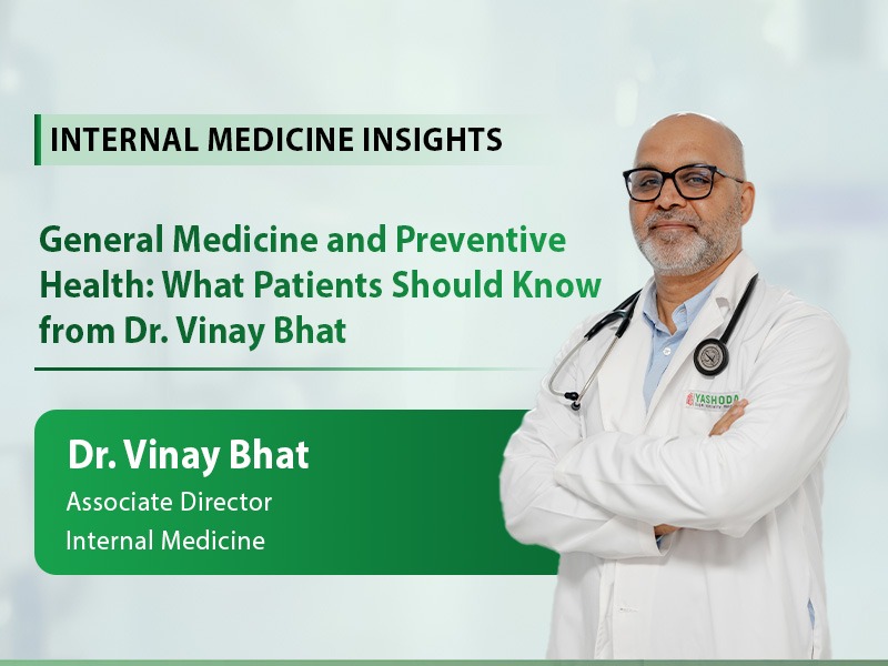 General Medicine and Preventive Health: What Patients Should Know from Dr. Vinay Bhat