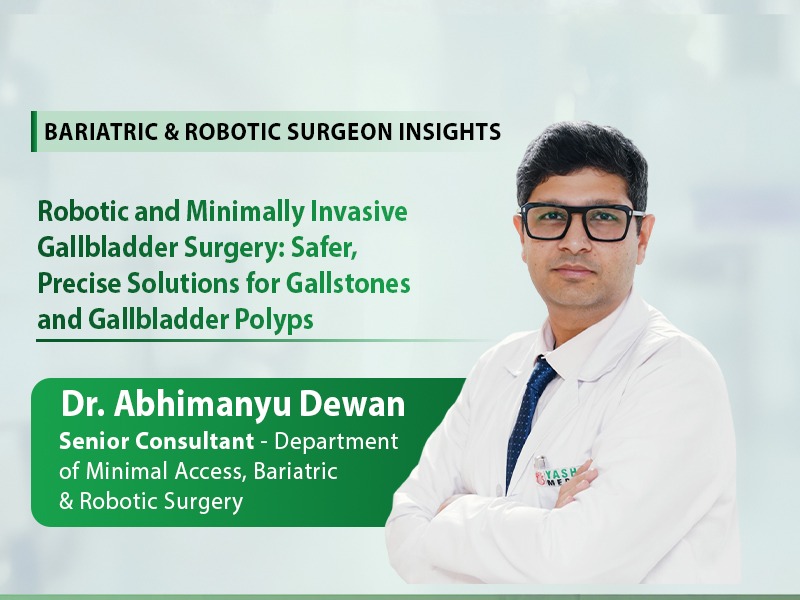 Robotic and Minimally Invasive Gallbladder Surgery: Safer, Precise Solutions for  Gallstones and Gallbladder Polyps