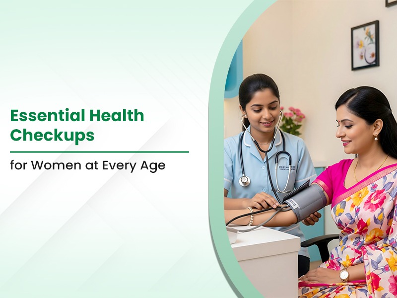 Essential Health Checkups for Women at Every Age