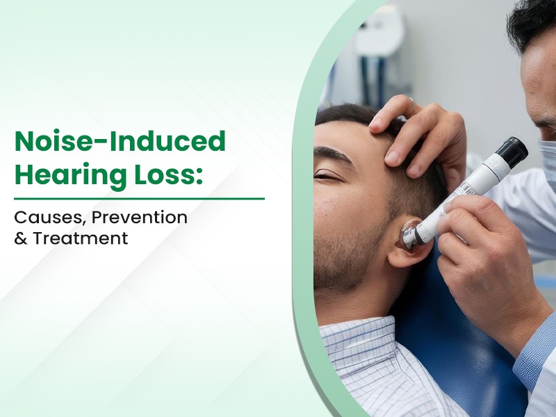 Noise-Induced Hearing Loss: Causes, Prevention & Treatment