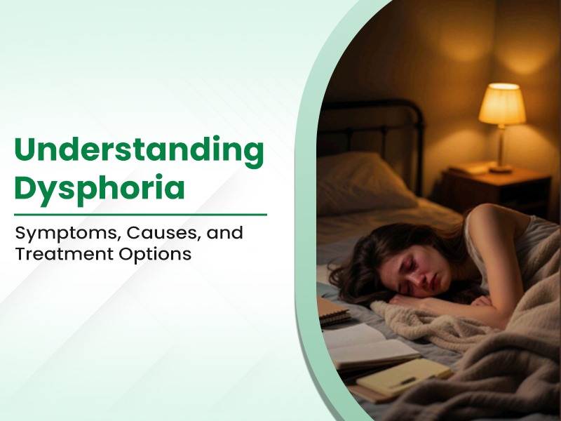 Understanding Dysphoria: Symptoms, Causes, and Treatment Options