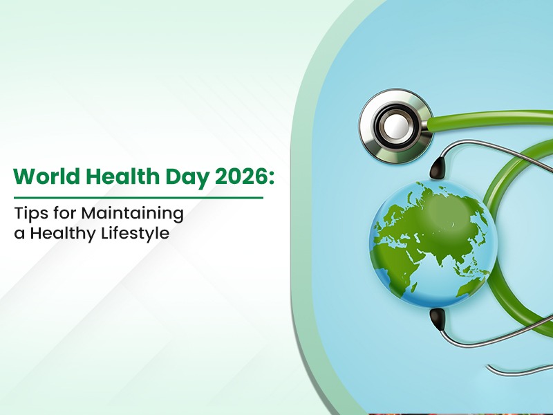 World Health Day 2026: Tips for Maintaining a Healthy Lifestyle