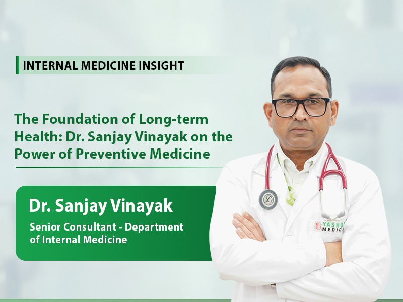 The Foundation of Long-term Health: Dr. Sanjay Vinayak on the Power of Preventive Medicine