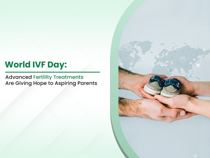 World IVF Day: Advanced Fertility Treatments Are Giving Hope to Aspiring Parents
