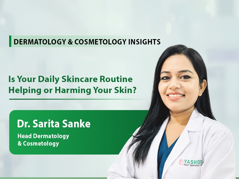Is Your Daily Skincare Routine Helping or Harming Your Skin?