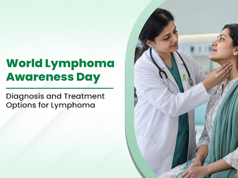 World Lymphoma Awareness Day: Diagnosis and Treatment Options for Lymphoma 