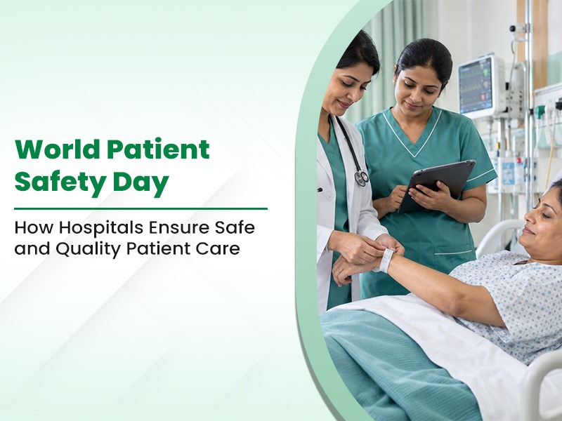 World Patient Safety Day: How Hospitals Ensure Safe and Quality Patient Care