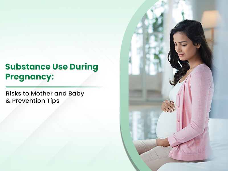 Substance Use During Pregnancy: Risks & Prevention