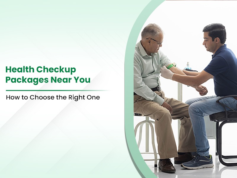Health Checkup Packages Near You: How to Choose the Right One