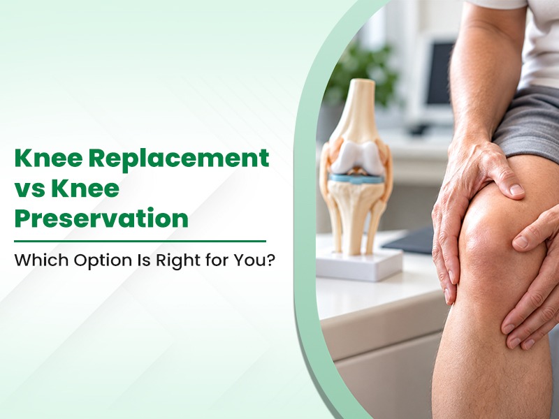 Knee Replacement vs Knee Preservation