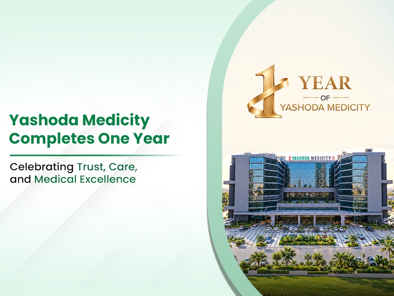 Yashoda Medicity Completes One Year of Healing, Innovation, and Global Healthcare Excellence 